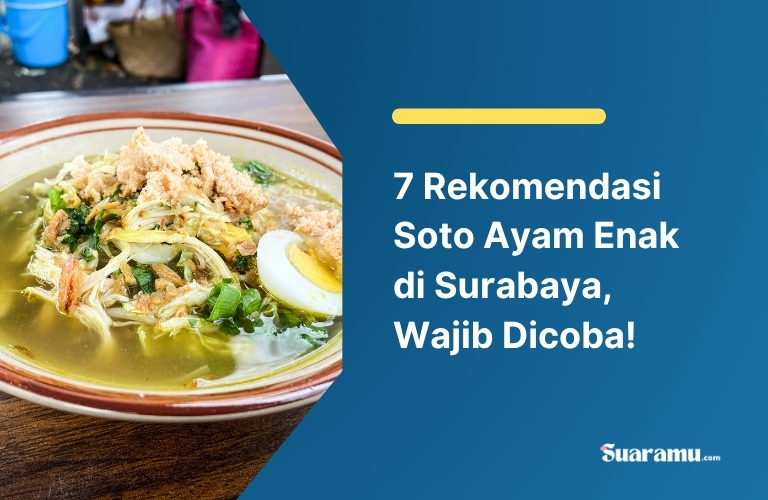 7 rekomendasi soto ayam enak di surabaya, wajib dicoba!